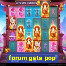 forum gata pop